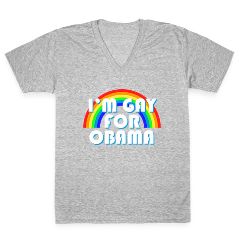 I'm Gay for Obama V-Neck Tee Shirt