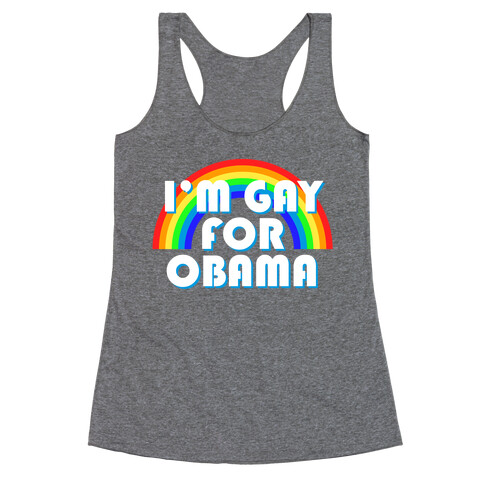 I'm Gay for Obama Racerback Tank Top