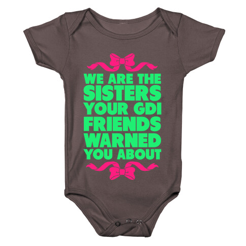 We're the Sisters Your GDI Friends Warmed You About Baby One-Piece