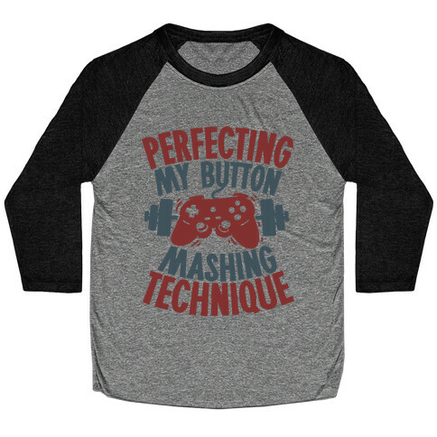 Perfecting My Button Mashing Technique Baseball Tee