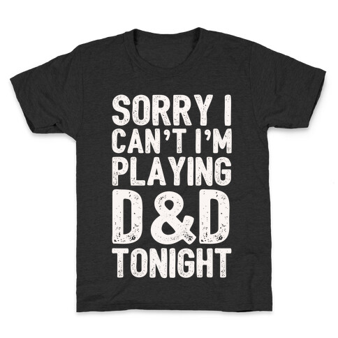 Sorry I Can't I'm Playing D&D Tonight Kids T-Shirt