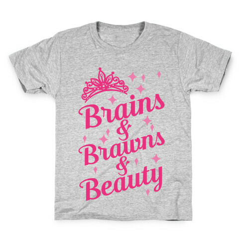 Brains & Brawns & Beauty Kids T-Shirt