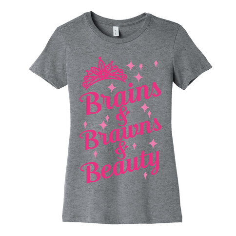 Brains & Brawns & Beauty Womens T-Shirt