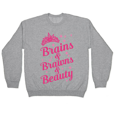 Brains & Brawns & Beauty Pullover