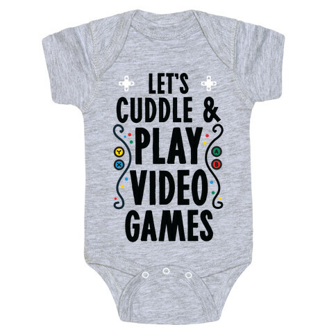 Let's Cuddle and Play Video Games Baby One-Piece