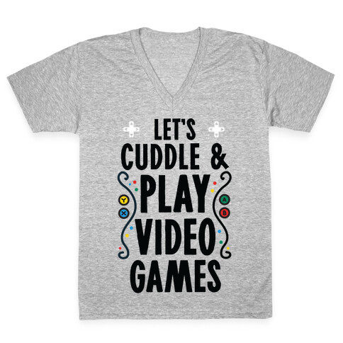 Let's Cuddle and Play Video Games V-Neck Tee Shirt