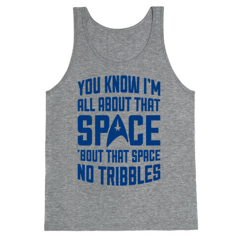 You Know I'm All About That Space Tank Top