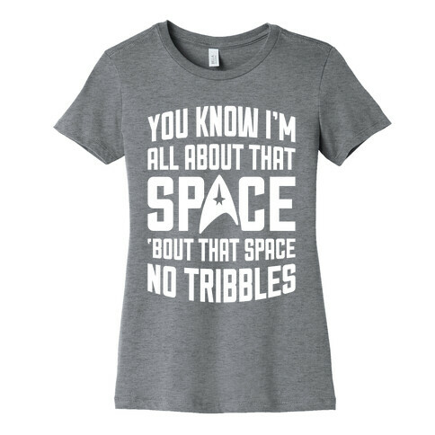 You Know I'm All About That Space Womens T-Shirt