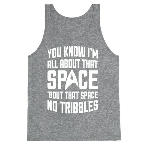 You Know I'm All About That Space Tank Top