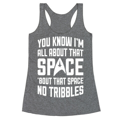 You Know I'm All About That Space Racerback Tank Top