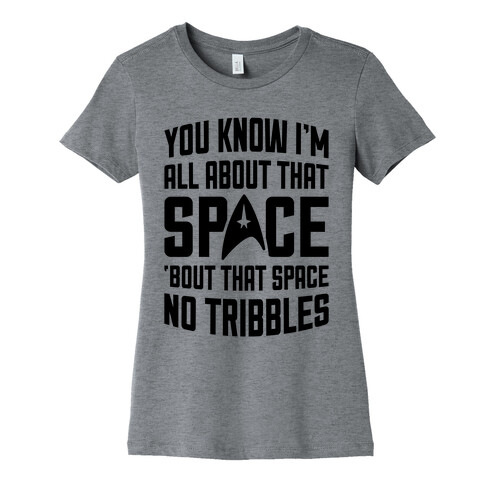 You Know I'm All About That Space Womens T-Shirt