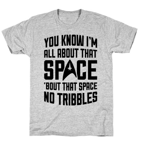 You Know I'm All About That Space T-Shirt
