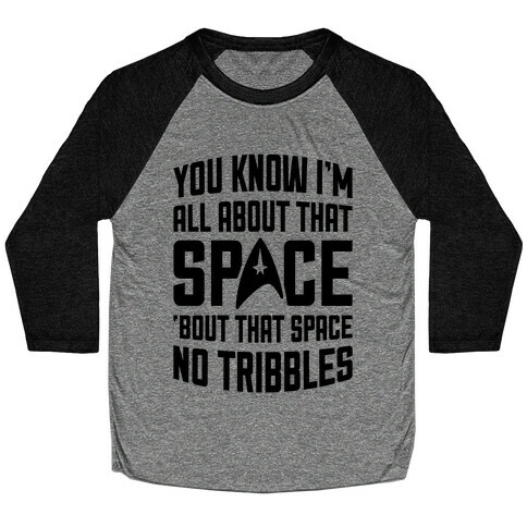 You Know I'm All About That Space Baseball Tee