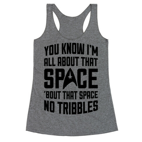 You Know I'm All About That Space Racerback Tank Top