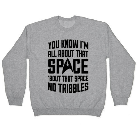You Know I'm All About That Space Pullover