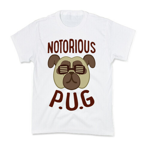 Notorious P.U.G. Kids T-Shirt