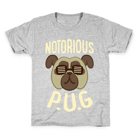 Notorious P.U.G. Kids T-Shirt