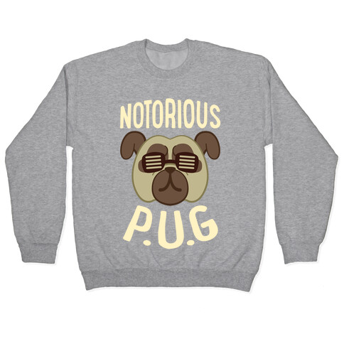 Notorious P.U.G. Pullover