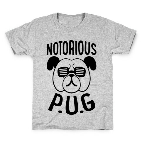 Notorious P.U.G. Kids T-Shirt