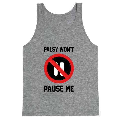 Palsy Won't Pause Me Tank Top