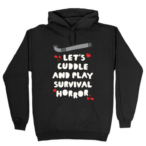 Let's Cuddle and Play Survival Horror Hooded Sweatshirt