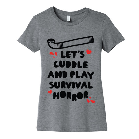 Let's Cuddle and Play Survival Horror Womens T-Shirt