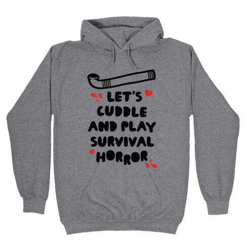 Let's Cuddle and Play Survival Horror Hooded Sweatshirt