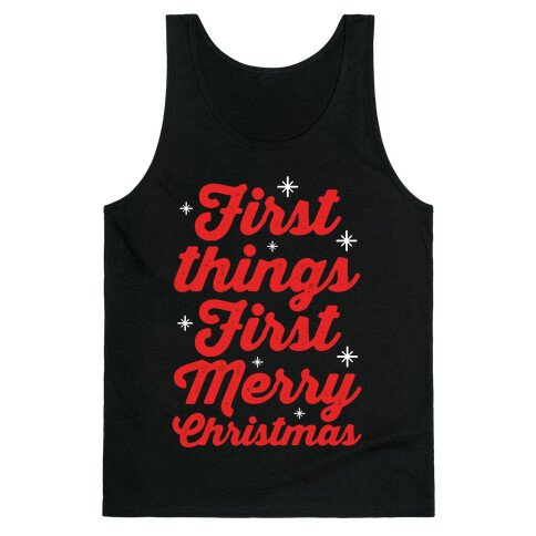 First Things First Merry Christmas Tank Top