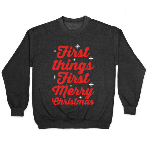 First Things First Merry Christmas Pullover