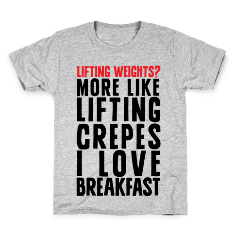 Lifting Weights? More Like Lifting Crepes I Love Breakfast Kids T-Shirt