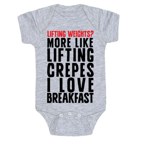 Lifting Weights? More Like Lifting Crepes I Love Breakfast Baby One-Piece