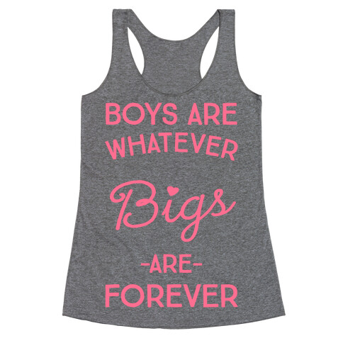 Boys Are Whatever Bigs Are Forever Racerback Tank Top