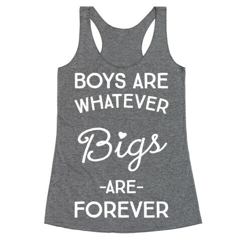 Boys Are Whatever Bigs Are Forever Racerback Tank Top