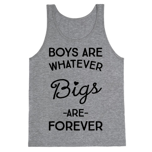 Boys Are Whatever Bigs Are Forever Tank Top