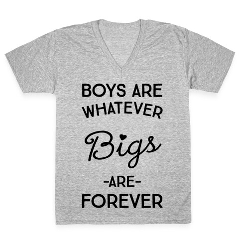 Boys Are Whatever Bigs Are Forever V-Neck Tee Shirt
