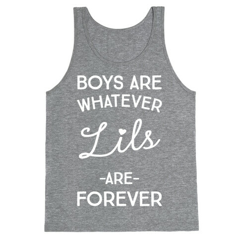 Boys Are Whatever Lils Are Forever Tank Top