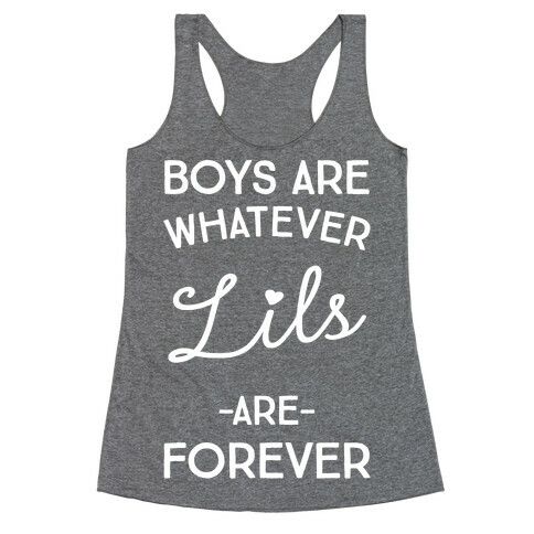 Boys Are Whatever Lils Are Forever Racerback Tank Top