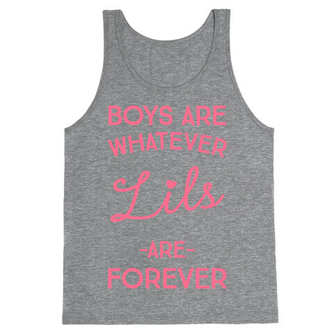 Boys Are Whatever Lils Are Forever Tank Top