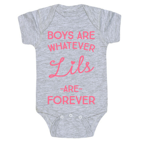 Boys Are Whatever Lils Are Forever Baby One-Piece
