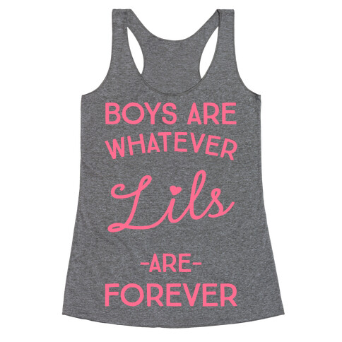 Boys Are Whatever Lils Are Forever Racerback Tank Top