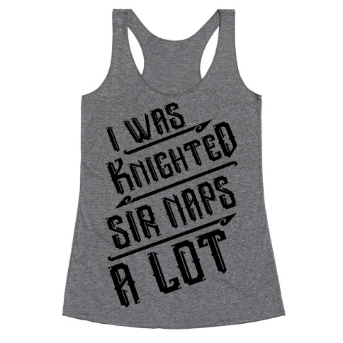 Sir Naps A Lot Racerback Tank Top