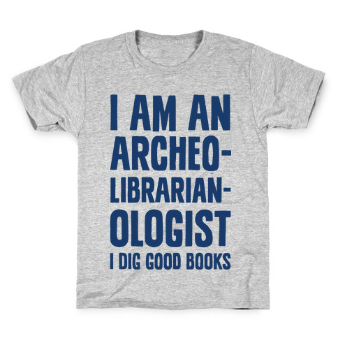 I Am an Archeolibrarianologist Kids T-Shirt