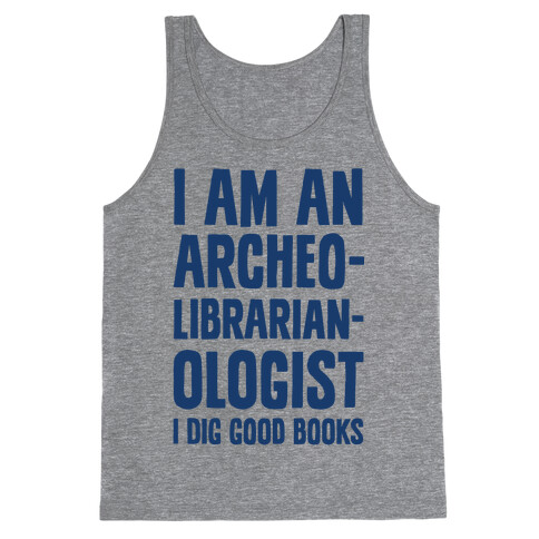 I Am an Archeolibrarianologist Tank Top