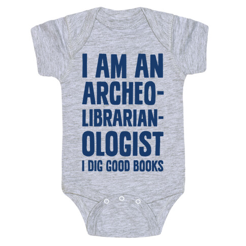 I Am an Archeolibrarianologist Baby One-Piece