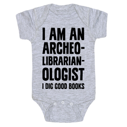 I Am an Archeolibrarianologist Baby One-Piece