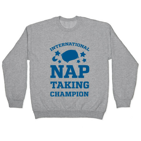 International Nap Taking Champion Pullover