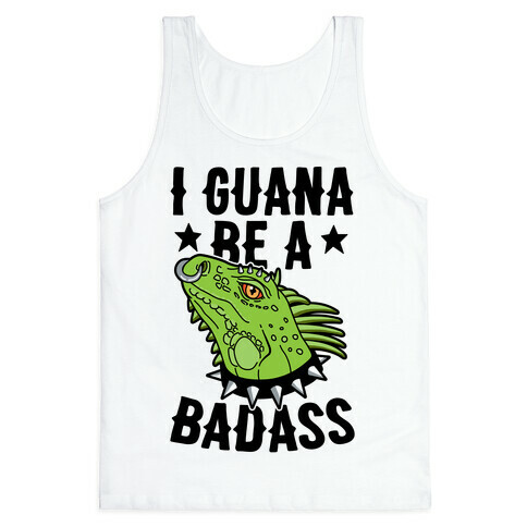 Iguana Be A Badass Tank Top