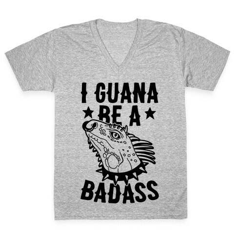 Iguana Be A Badass V-Neck Tee Shirt
