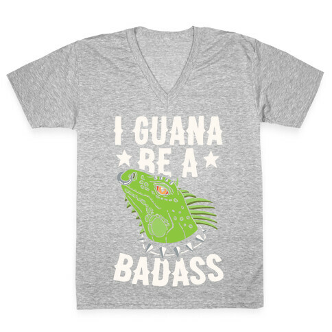 Iguana Be A Badass V-Neck Tee Shirt