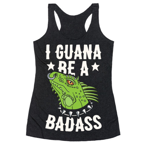 Iguana Be A Badass Racerback Tank Top